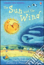 The sun and the wind. Ediz. a colori libro