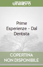 Prime Esperienze - Dal Dentista libro