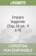 Imparo leggendo (Esp.16 pz. 4 x 4) libro