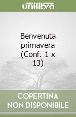 Benvenuta primavera (Conf. 1 x 13) libro