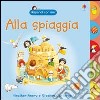 Alla spiaggia. Ediz. illustrata libro