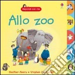 Allo zoo. Ediz. illustrata libro