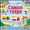 Camion e ruspe. Ediz. illustrata libro