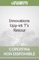 Innovations Upp-int T's Resour libro