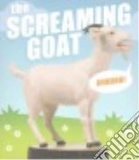 The screaming goat. Con gadget libro