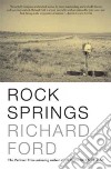 Rock Springs libro di Ford Richard