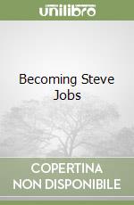 Becoming Steve Jobs