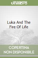 Luka And The Fire Of Life libro