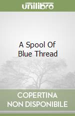 A Spool Of Blue Thread libro