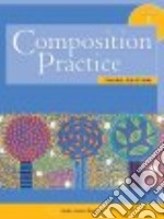 Composition practice. A text for english language learners. Per le Scuole superiori. Vol. 1