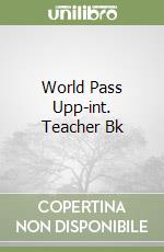 World Pass Upp-int. Teacher Bk libro