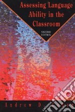 Assessing Language Ability in the Classroom libro