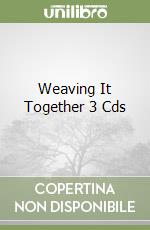Weaving It Together 3 Cds libro