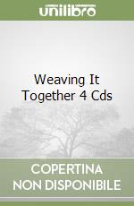 Weaving It Together 4 Cds libro
