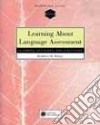 Learning About Language Assessment libro