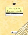 Working With Teaching Methods libro