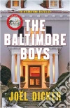 THE BALTIMORE BOYS libro di DICKER JOEL