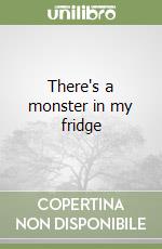 There's a monster in my fridge libro