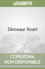 Dinosaur Roar!