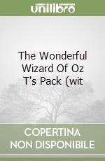 The Wonderful Wizard Of Oz T's Pack (wit libro