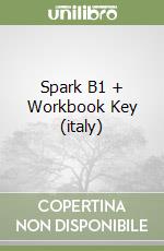 Spark B1 + Workbook Key (italy) libro