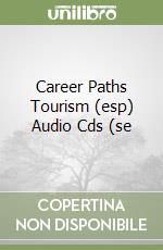 Career Paths Tourism (esp) Audio Cds (se libro