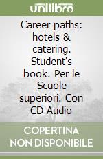 Career paths: hotels & catering. Student's book. Per le Scuole superiori. Con CD Audio