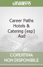 Career Paths Hotels & Catering (esp) Aud libro