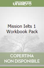 Mission Ielts 1 Workbook Pack libro