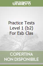 Practice Tests Level 1 (b2) For Esb Clas libro