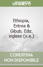 Ethiopia, Eritrea & Gibuti. Ediz. inglese (v.e.) libro