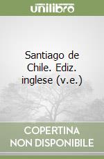 Santiago de Chile. Ediz. inglese (v.e.) libro