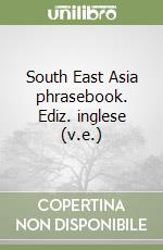 South East Asia phrasebook. Ediz. inglese (v.e.) libro