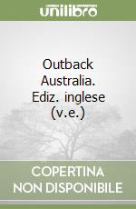 Outback Australia. Ediz. inglese (v.e.) libro