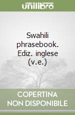 Swahili phrasebook. Ediz. inglese (v.e.) libro
