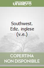 Southwest. Ediz. inglese (v.e.) libro