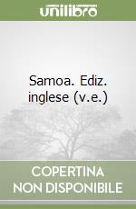 Samoa. Ediz. inglese (v.e.) libro