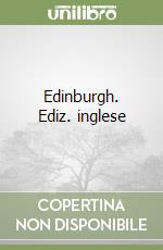 Edinburgh. Ediz. inglese libro