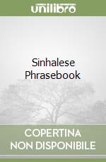 Sinhala Sri Lanka phrasebook. Ediz. inglese (v.e.) libro