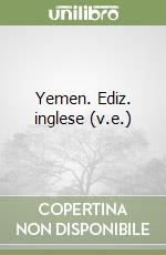 Yemen. Ediz. inglese (v.e.) libro