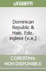 Dominican Republic & Haiti. Ediz. inglese (v.e.) libro