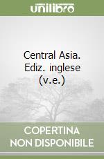 Central Asia. Ediz. inglese (v.e.)