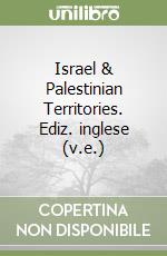 Israel & Palestinian Territories. Ediz. inglese (v.e.) libro