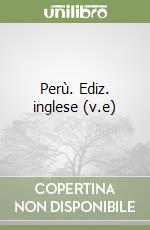 Perù. Ediz. inglese (v.e) libro