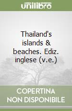 Thailand's islands & beaches. Ediz. inglese (v.e.)