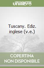 Tuscany. Ediz. inglese (v.e.) libro