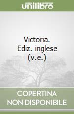 Victoria. Ediz. inglese (v.e.)