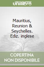 Mauritius, Reunion & Seychelles. Ediz. inglese libro