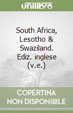 South Africa, Lesotho & Swaziland. Ediz. inglese (v.e.)