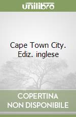 Cape Town City. Ediz. inglese libro